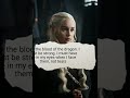 The best quote of Daenerys Targaryenon game of thrones