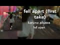 fell apart  -karuna aikawa