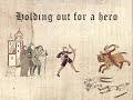 Holding Out for a Hero (Medieval Style)