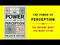 The Power of Perception: You Become What You Want To Be (Audiobook)