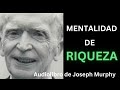 MENTALIDAD DE RIQUEZA | Audiolibro Joseph Murphy  “Motivación”