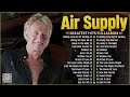 Air Supply Greatest Hits ⭐ The Best Air Supply Songs ⭐ Best Soft Rock Playlist Of Air Supply.
