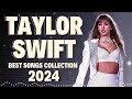 Taylor Swift Songs Playlist 2024 - The Best Of Taylor Swift - Música Pop En Inglés 2024