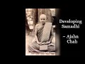 Ajahn Chah ~ Developing Samadhi (One Pointedness) ~ Theravadin Buddhism Forest Tradition