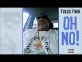 Fuego Ford - OH NO! (Prod. by LethalNeedle) Official Audio [Explicit Lyrics]