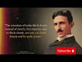 Nikola Tesla Words must listen before you die.