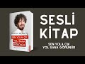 SEN YOLA ÇIK YOL SANA GÖRÜNÜR | SESLİ KİTAP | HAKAN MENGÜÇ