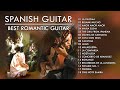 SPANISH GUITAR - BEST ROMANTIC GUITAR