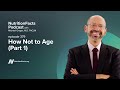 Podcast: How Not to Age (Part 1)