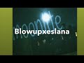 Blowupxeslana Moonlite