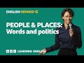 English Rewind - People and Places: Words and politics