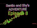 Sentio and Shy's Adventure (Episode 7, Part 1: A Bloxxy World)