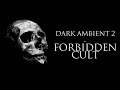 DARK AMBIENT 2 - Forbidden Cult (2 hours) 🎵