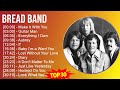 B r e a d B a n d 2024 MIX Greatest Hits Full Album ~