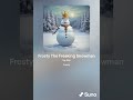 Frosty The Freaking Snowman - Funny AI-Gen Song (Though I Wrote All The Lyrics)