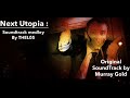 Next Utopia ! [SoundTrack Medley]