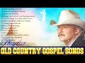 Old Country Gospel Songs 2024 Medley~Top Classic Christian Country Gospel Songs Of All Time