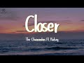 The Chainsmokers - Closer (Lyrics) ft. Halsey