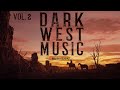 Dark Wild West Music Vol. 2 Western Cinematic Music Mix #wildwestmusic