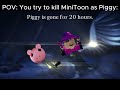 POV: You try to kill MiniToon as Piggy