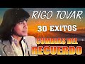 Rigo Tovar Cumbias Del Recuerdo ✨ 30 EXITOS INOLVIDABLES DE RIGO TOVAR ✨ CUMBIAS VIEJITAS MIX ✨