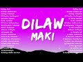 Maki - Dilaw lyrics || New OPM Tagalog Love Songs 2024 Playlist || OPM Trending 2024 #treding