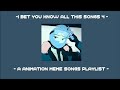 I bet you know all these songs || An animation meme community playlist || Part 4