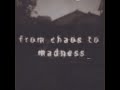 FROM CHAOS TO MADNESS (FULL EP)