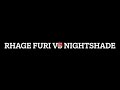 Infinite Surge Rhage Furi vs Nightshade.