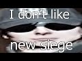 I prefer real siege