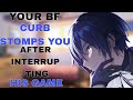 BF CURB STOMPS YOU FOR INTERRUPTING HIS GAME ASMR