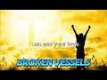 Broken Vessels (With Lyrics) ~ Hillsong Worship #jesus