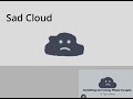 What if Sad Cloud was on Something Went Wrong Island?