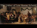 The Usher of Lea House School (1899) by Arthur Conan Doyle, creator of Sherlock Holmes.