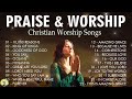 Nonstop Praise and Worship Songs All TIME🙏🙏 Praise and Worship Songs 2024 #gospelmusic