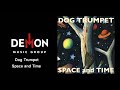 Dog Trumpet - Space and Time