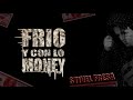 Stivel OG - Frio & Con Los Money (Trap 2018)