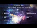 Sami Yusuf | O Lovers: Music from the Unseen World (Full Album)