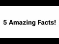 Some Amazing Facts!