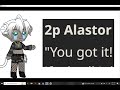 2p Alastor likes Ashley CONFIRMED?/????/?????//j