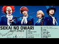 SEKAI NO OWARI 世界の終わり セカオワ 人気曲 ヒット曲メドレー #1