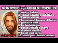 NONSTOP LAGU ROHANI POPULER