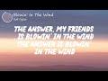 Bob Dylan - Blowin' In The Wind (Lyrics)