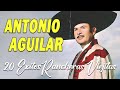 Antonio Aguilar 🐎Sus 20 Mejores Rancheras Viejitas Para Pistear🐎 Rancheras con Mariachi