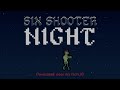 Six Shooter Night