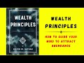 Wealth Principles: How to Guide Your Mind to Attract Abundance (Audiobook)