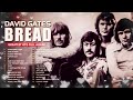 Best Songs of BREAD -🌈  BREAD Greatest Hits Full Album- Bread Light Rock Songs 70s 80s🎻🎸🎺🎷👓💖🎶🎶...