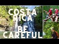 Costa Rica Pros and Cons and be careful!