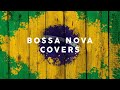 BOSSA NOVA COVERS - Tropical Grooves