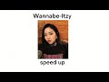 Itzy- Wannabe (speed up)